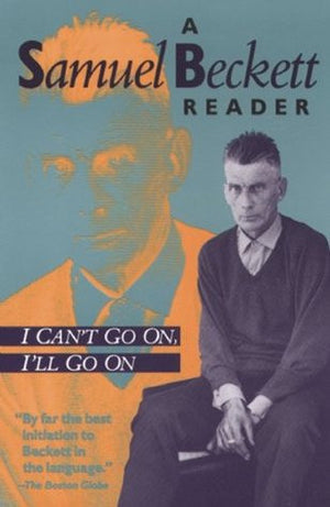 Samuel Beckett I Can't Go On I'll Go On